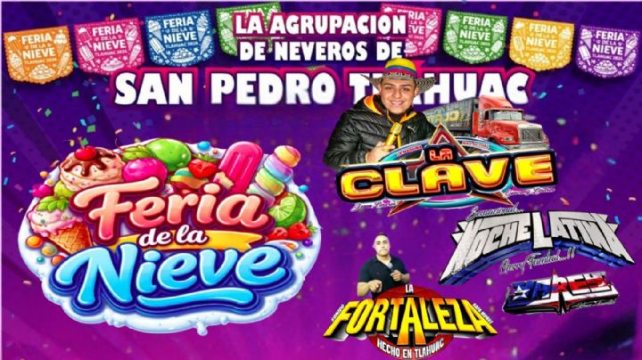 Feria de la Nieve Tláhuac 2026: Cartelera completa de artistas que se presentarán HOY 28 de abril en la CDMX