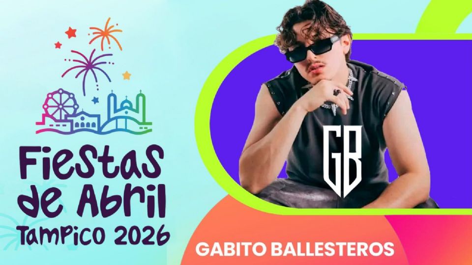 Gabito Ballesteros se presentará HOY en las Fiestas de Abril Tampico 2026