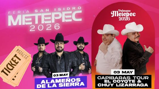 Feria San Isidro Metepec 2026: Artistas que se presentarán HOY 3 de mayo; precios