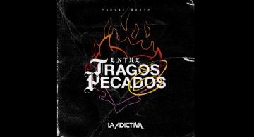 La Adictiva promociona “Entre Tragos y Pecados”