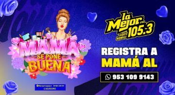 ¡MAMÁ SE PONE BUENA!, CON LA MEJOR