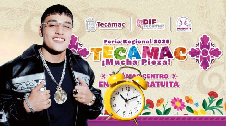 Feria Regional Tecámac 2026: ¿A qué hora dará inicio el concierto GRATIS de El Malilla?