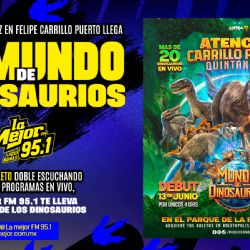 LA MEJOR FM 95.1 TE LLEVA AL MUNDO DE DINOSAURIOS