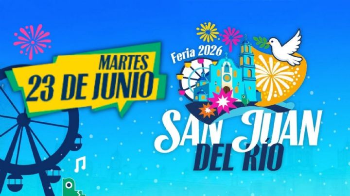 Feria San Juan del Río 2026: Cartel de artistas y programa completo de HOY 23 de junio en Querétaro