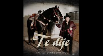 El Coyote y su Banda Tierra Santa conquistan el #1 con “Te dije”
