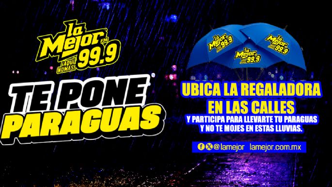 ¡LA MEJOR FM TE PONE PARAGUAS!