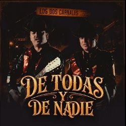 Los Dos Carnales estrenan “De todas y de nadie”