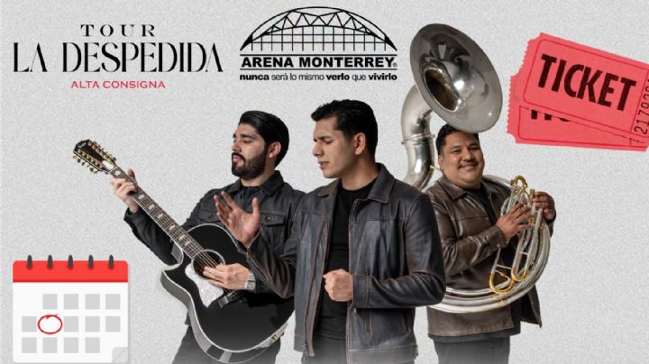 Alta Consigna en la Arena Monterrey 2026: Fecha y precio de los boletos para “La Despedida Tour”