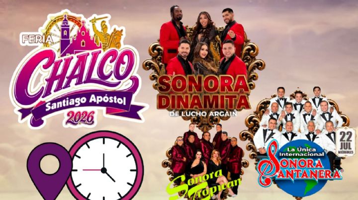 Feria de Chalco 2026: Programa completo de artistas y actividades GRATIS HOY 22 de julio en el EDOMEX