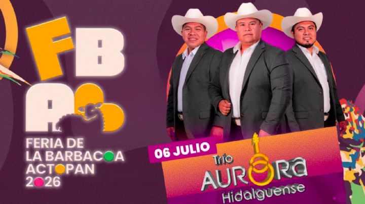 Feria de la Barbacoa Actopan 2026: Programa completo de artistas y actividades de HOY 6 de julio en Hidalgo