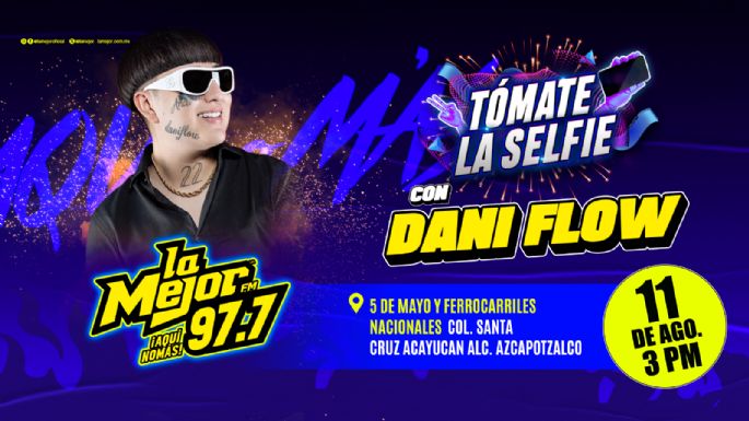 Tómate la selfie con Dani Flow