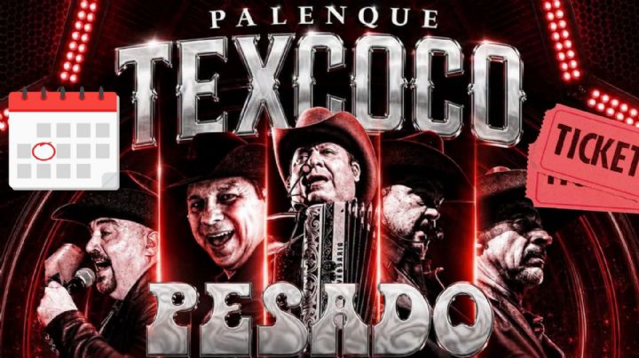 Grupo Pesado en el Palenque Texcoco 2026: Fecha y precio de los boletos por zona para el concierto en el EDOMEX