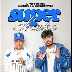 El Padrinito Toys y Clemente y su Elexión Privada lanzan tema