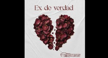 Banda Los Recoditos lanza su versión de un “Ex de verdad”