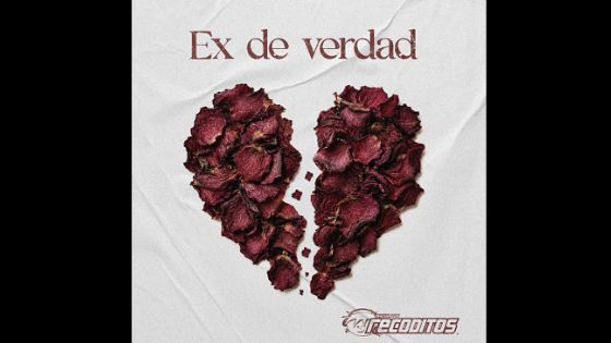 Banda Los Recoditos lanza su versión de un “Ex de verdad”